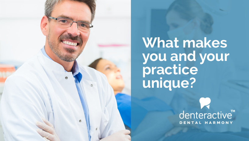 What makes you and your dental practice unique