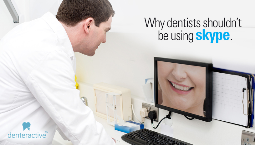 Why dentists shouldn't be using Skype